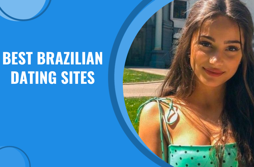 Best Brazilian Dating Site And App Find Love With Brazilian Women