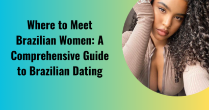 Where to Meet Brazilian Women: A Comprehensive Guide to Brazilian Dating
