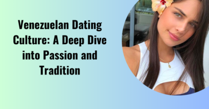 Venezuelan Dating Culture: A Deep Dive into Passion and Tradition