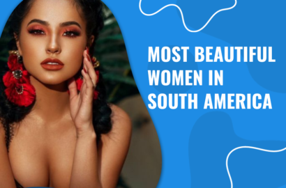 The Countries with the Most Beautiful Women in South America