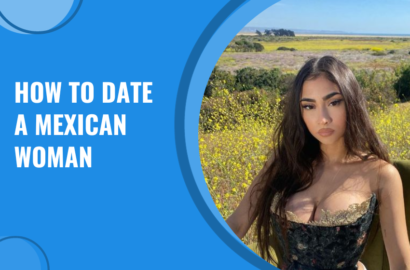 How to Date a Mexican Woman: Unveiling the Secrets of Romance